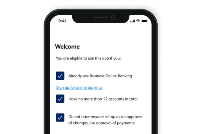A screenshot of the Business Banking App welcome screen showing three eligibility criteria such as already use Business Online Banking that the user can confirm they meet by selecting a tick box. A link to sign up for online banking is shown.